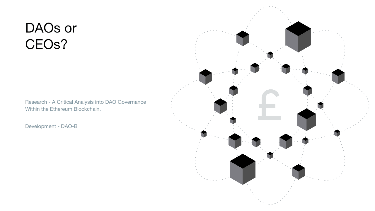 Opening slide titled DAOs or CEOs, introducing research into DAO governance on Ethereum and the development of DAO-B beside a network of cubes around a pound symbol.