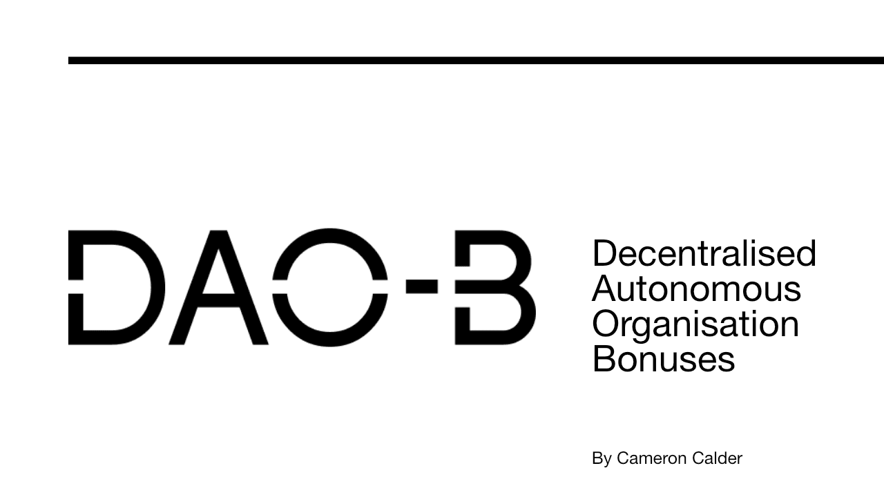DAO-B identity slide expanding the name as Decentralised Autonomous Organisation Bonuses and crediting Cameron Calder.